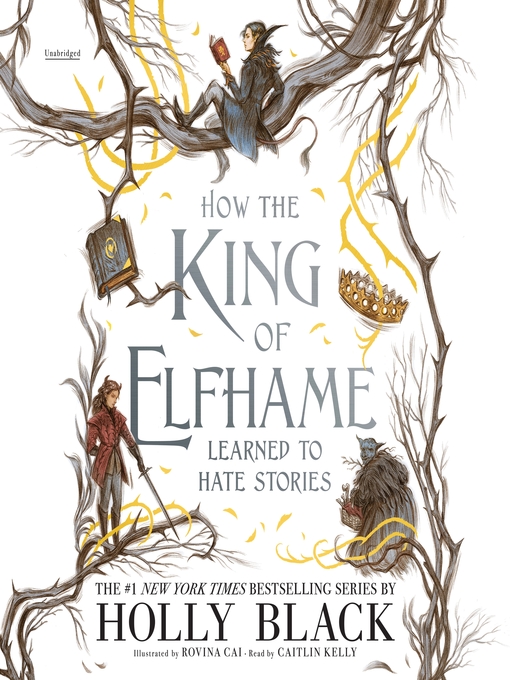 Title details for How the King of Elfhame Learned to Hate Stories by Holly Black - Available